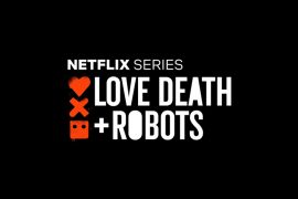 Love, Death & Robots