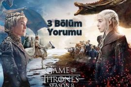 Game of Thrones 8 Sezon 3 Bölüm Yorumu